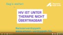 Kampagnenstart: HIV unter Therapie nicht übertragbar