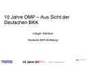 10 Jahre DMP – Aus Sicht der Deutschen BKK