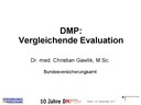 DMP: Vergleichende Evaluation